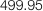 499.95