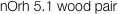 nOrh 5.1 wood pair