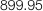899.95