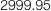 2999.95