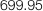 699.95