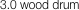 3.0 wood drum