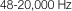48-20,000 Hz